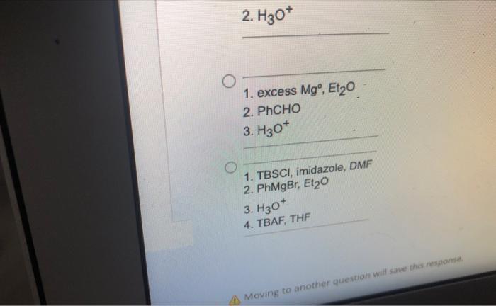 Which Is The Correct Reaction Sequence Ho Br Structure Key Bu N F Si Cl Tbsci Thf Ho Imidazole Mgbr Phmgbr Dmf H Oh 3