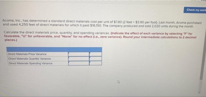 And Used 4 250 Feet Of Direct Materials For Which It Paid 16 150 The Company Produced And Sold 2 020 Units During The 1