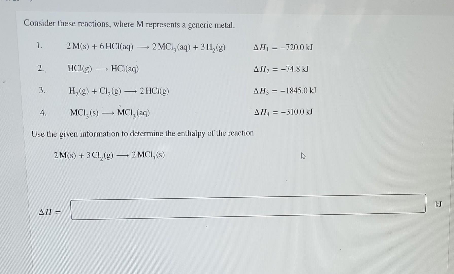Consider These Reactions Where M Represents A Generic Metal 2 M S 6hcl Aq 2 Mc1 Aq 3h G Hcl G Hcl Aq H G 1