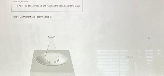 87 973 0 1 87 973 From The Procedure 4 Add 2 G Of Salicylic Acid And Re Weigh The Flask Record The Mass Mass Of 2