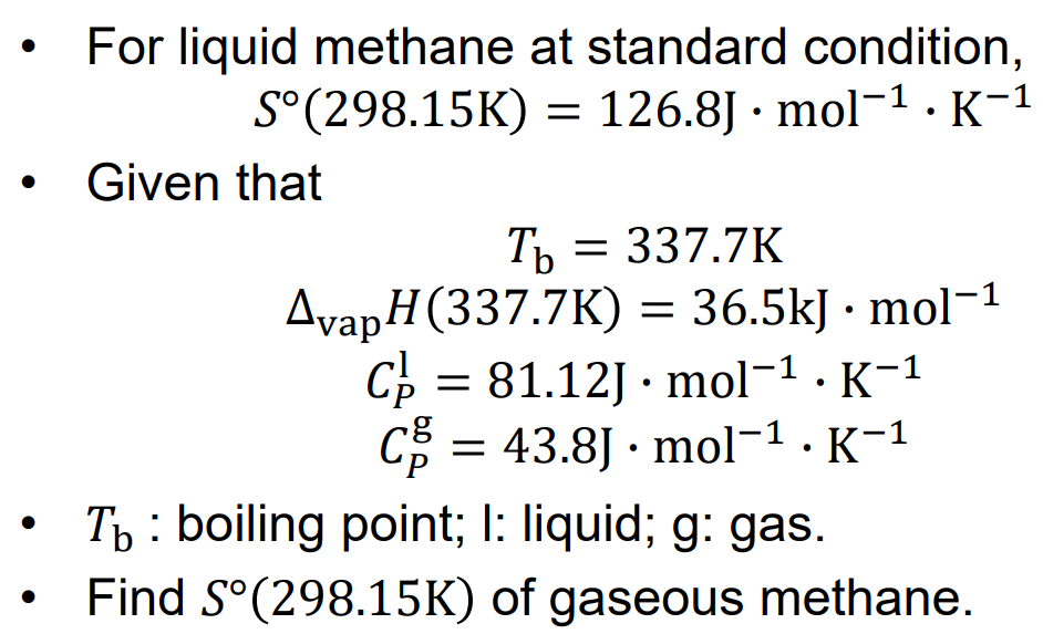 For Liquid Methane At Standard Condition S 298 15k 126 8j Mol 1 K Given That Tb 337 7k Avaph 337 7k 36 1