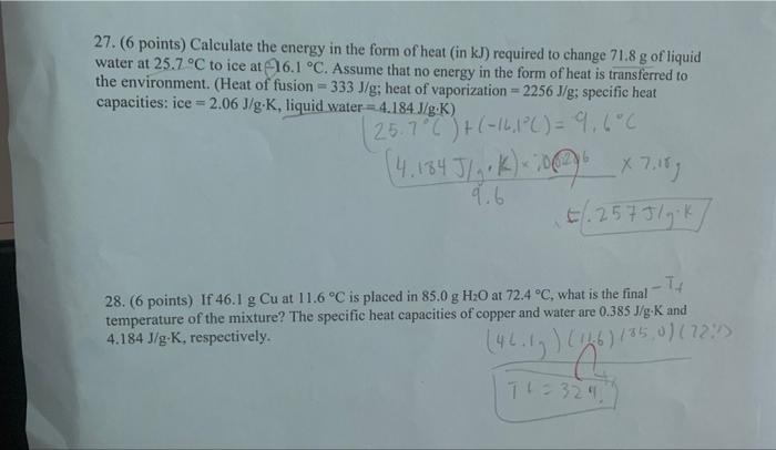 27 6 Points Calculate The Energy In The Form Of Heat In Kj Required To Change 71 8 G Of Liquid Water At 25 7 C To 1