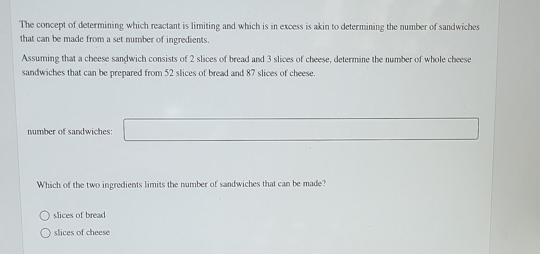 The Concept Of Determining Which Reactant Is Limiting And Which Is In Excess Is Akin To Determining The Number Of Sandwi 1