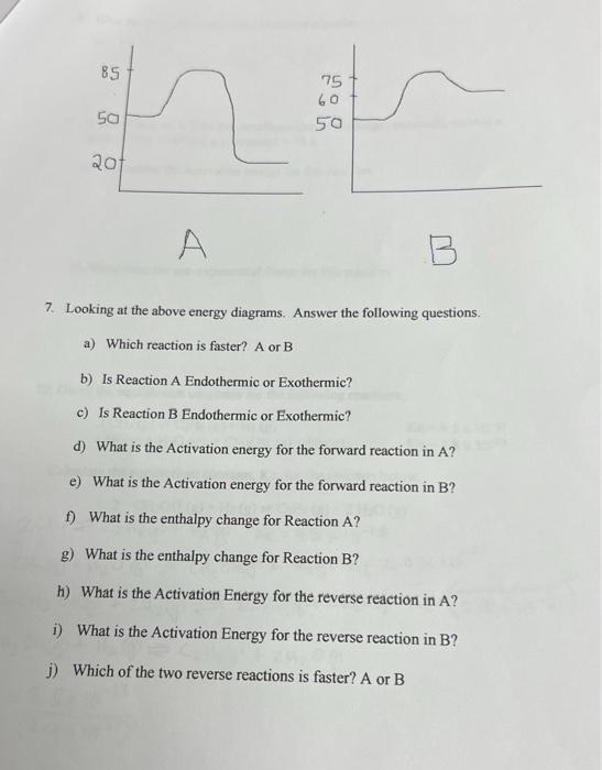 85 50 201 A 75 6 0 50 B 7 Looking At The Above Energy Diagrams Answer The Following Questions A Which Reaction Is Fa 1