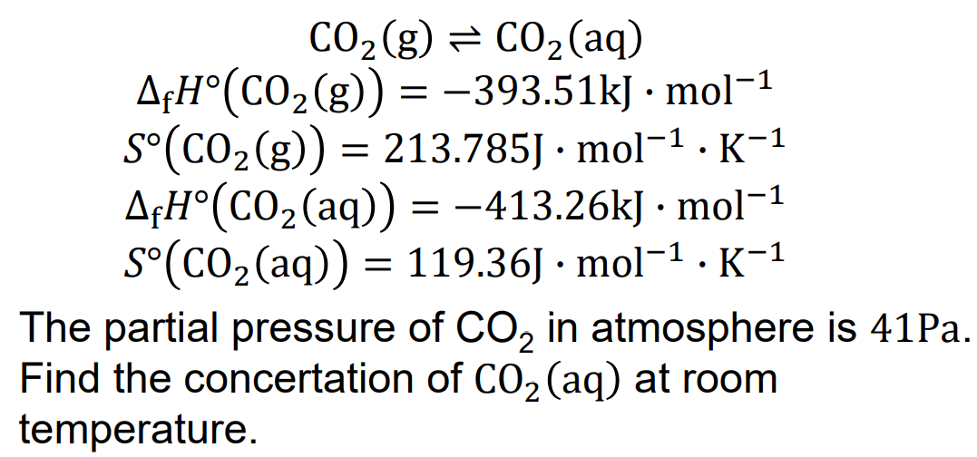 Co G Co Aq Afh Co G 393 51kj Mol 1 S Co G 213 785j Mol K 1 Afh Co Aq 413 26kj Mol 1 S 1