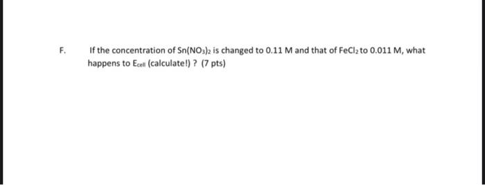 F If The Concentration Of Sn No3 2 Is Changed To 0 11 M And That Of Fecl To 0 011 M What Happens To Ecell Calculate 1