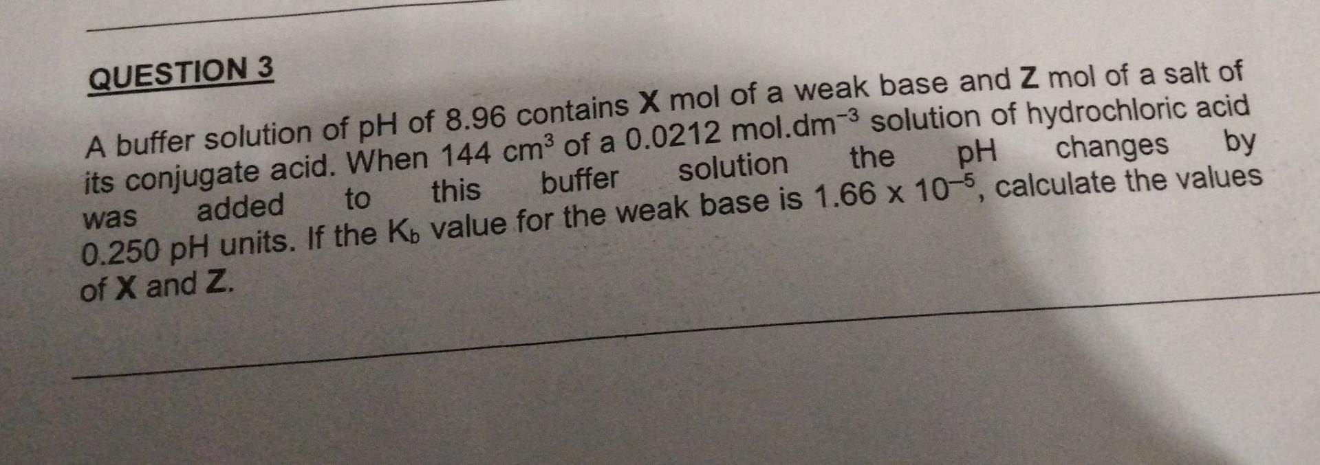 Question 3 A Buffer Solution Of Ph Of 8 96 Contains X Mol Of A Weak Base And Z Mol Of A Salt Of The Ph Its Conjugate Aci 1