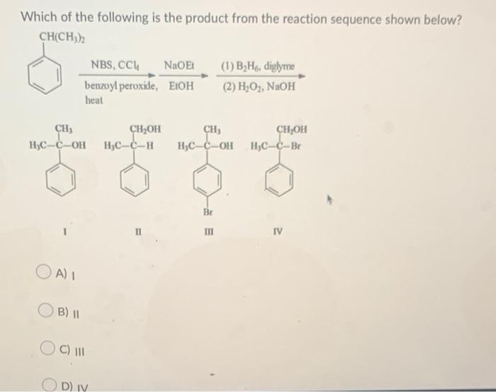 Which Of The Following Is The Product From The Reaction Sequence Shown Below Ch Ch3 2 Ch Ch Oh H C C Oh H C C H A I N 1