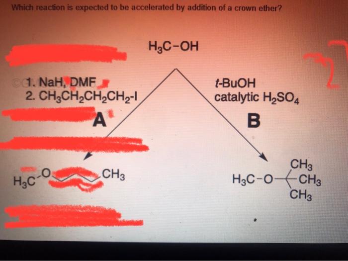Which Reaction Is Expected To Be Accelerated By Addition Of A Crown Ether D Nah Dmf 2 Ch3ch Ch Ch 1 A H3c O Ch3 H 1