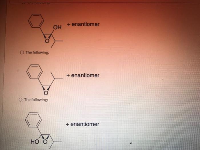 Question 29 What Is Are The Product S Sun 6 Ci 0 0 H Ch Cl O The Following O The Following Ho O Oh Enantiomer 2