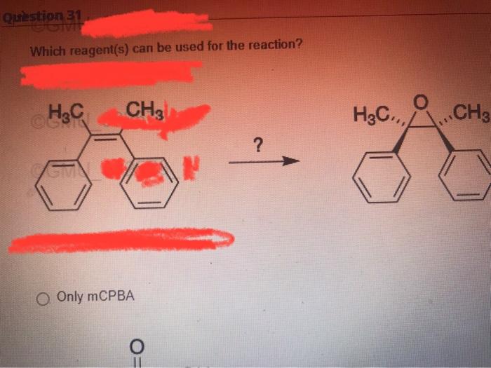 Question 31 Which Reagent S Can Be Used For The Reaction H C Gm Ch3 O Only Mcpba O H3c Ch3 Oh Ci O Only The Foll 1