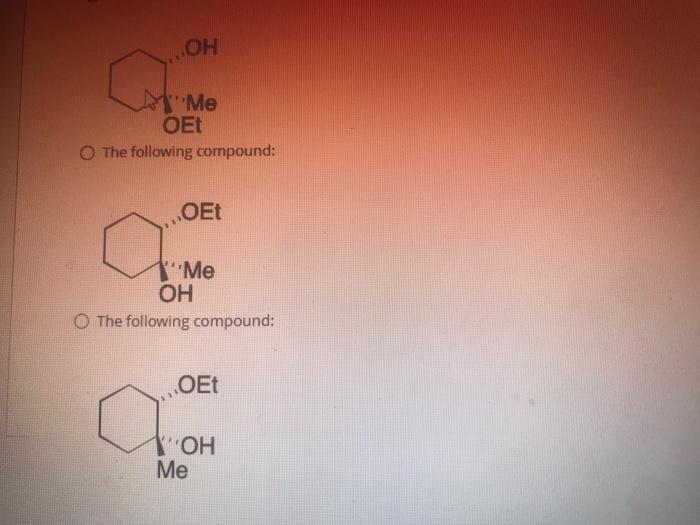 Question 33 What Is The Expected Product Ko Ch3 O The Following Compound Of Etoh H So4 Catalytic The Following Com 3