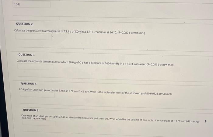 Calculate The Volume In Liters Of A 8 55 Mol Sample Of A Gas At 162 C And 5 18 Atm 0 002 Lat 654 Question 2 Calculat 5