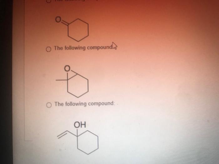 Uestion 37 What Is The Starung Material 1 Et Culibr Thf 2 Nh4ci H O H C Oh H The Following Compounds O The Foll 3