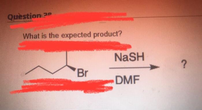 Question P What Is The Expected Product Br Nash Dmf The Following Compound Sh The Following Compound The Following 1