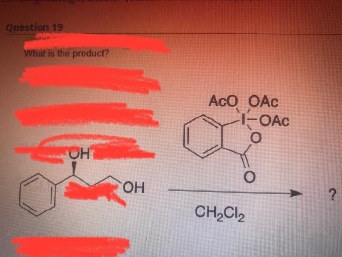 Question 19 What Is The Product Oh Oh Aco Oac I Oac Ch Cl O The Following Compound The Following Compound H O Th 1