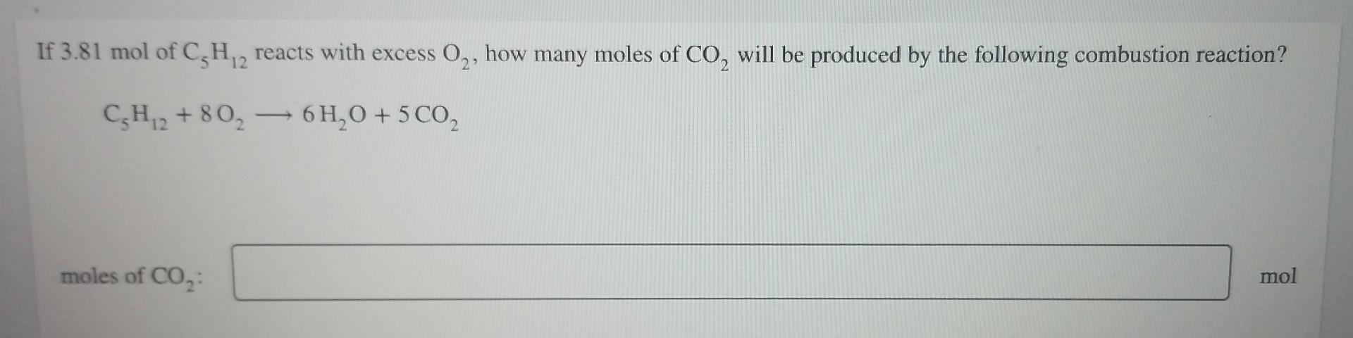 If 3 81 Mol Of C H 2 Reacts With Excess O How Many Moles Of Co Will Be Produced By The Following Combustion Reaction 1
