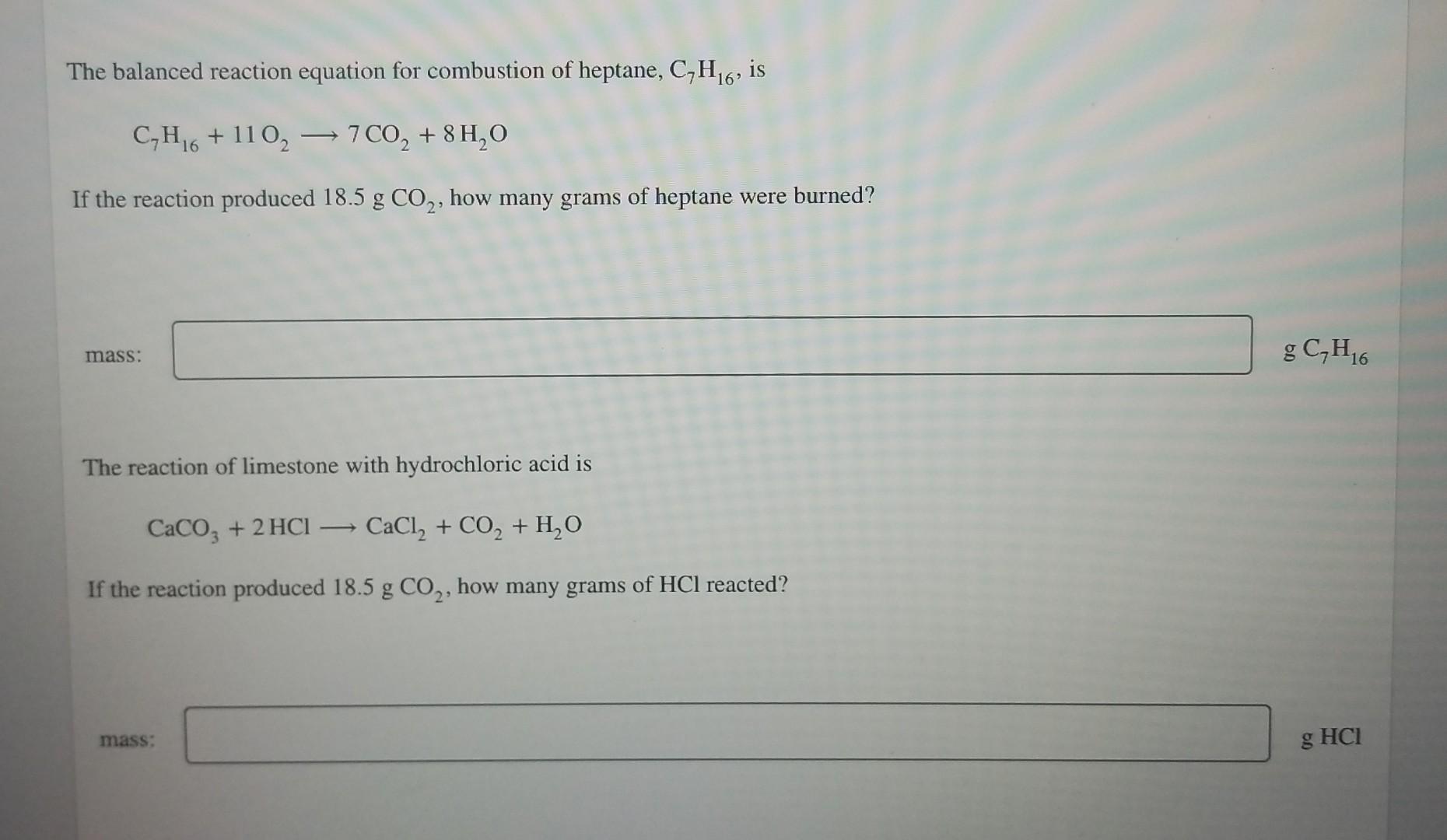 The Balanced Reaction Equation For Combustion Of Heptane C H 6 Is C H 6 110 7co 8h O 16 If The Reaction Produc 1