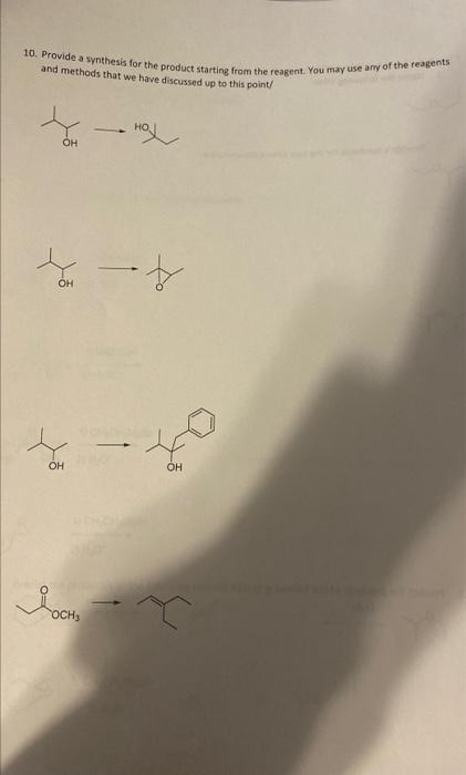 10 Provide A Synthesis For The Product Starting From The Reagent You May Use Any Of The Reagents And Methods That We H 1