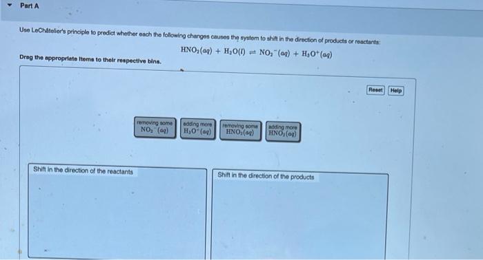 Part A Use Lechatelier S Principle To Predict Whether Each The Following Changes Causes The System To Shift In The Direc 1