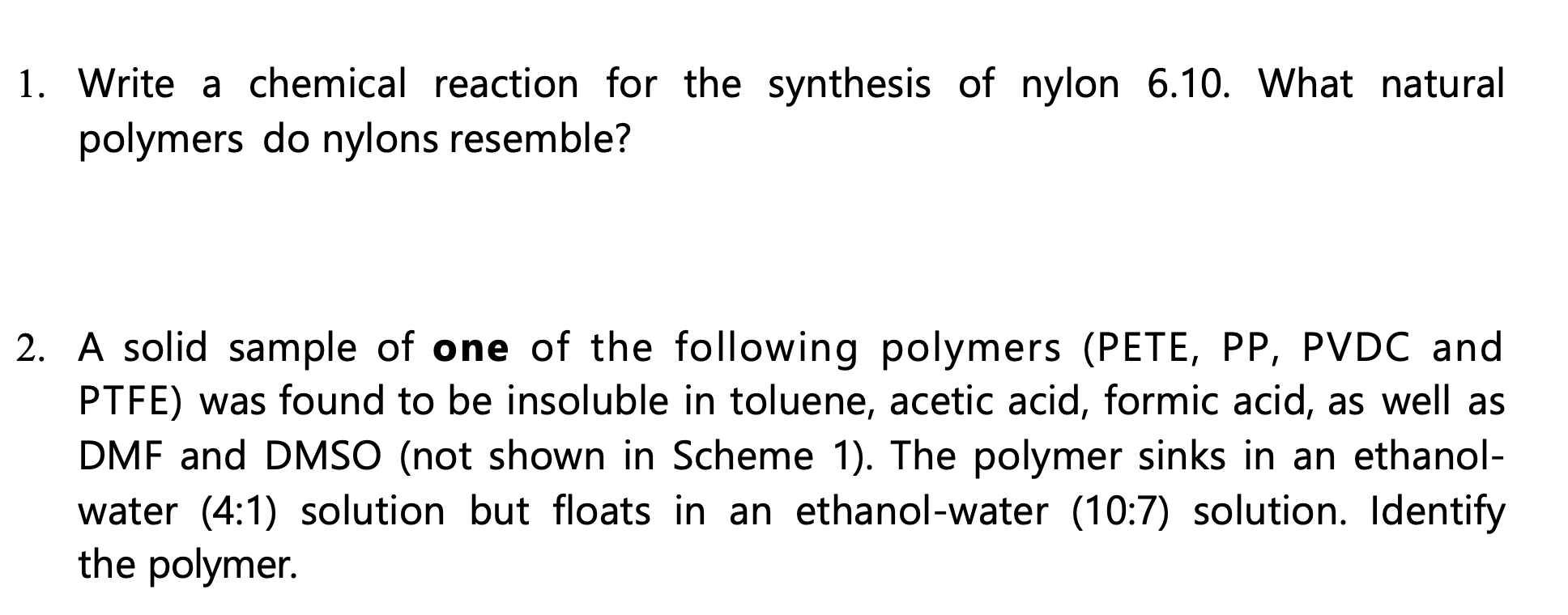 1 Write A Chemical Reaction For The Synthesis Of Nylon 6 10 What Natural Polymers Do Nylons Resemble 2 A Solid Sampl 1