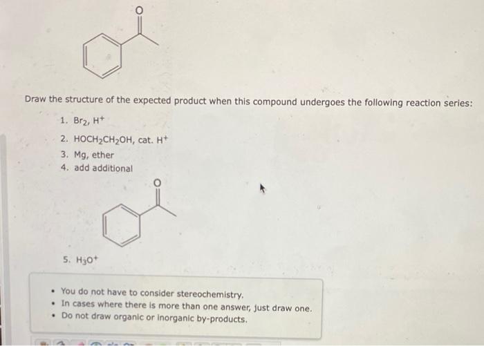 Draw The Structure Of The Expected Product When This Compound Undergoes The Following Reaction Series 1 Br H 2 Hoc 1