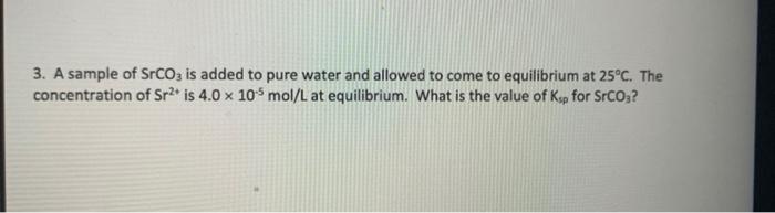 5 Find The Equilibrium Concentrations Of All Ions In The Saturated Solution Of Gaf At 25 C If The K Is 1 6 X 10 6 A 3
