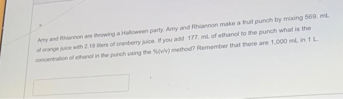 Amy And Rhiannon Are Throwing A Halloween Party Amy And Rhiannon Make A Fruit Punch By Mixing 569 Ml Of Orange Juice W 1