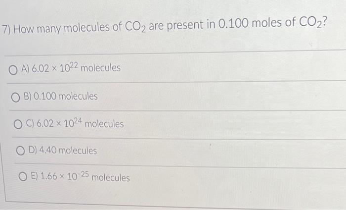 7 How Many Molecules Of Co Are Present In 0 100 Moles Of Co Oa 6 02 X 1022 Molecules Ob 0 100 Molecules Oc 6 02 X 2