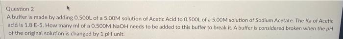 Question 2 A Buffer Is Made By Adding 0 500l Of A 5 00m Solution Of Acetic Acid To 0 500l Of A 5 00m Solution Of Sodium 1