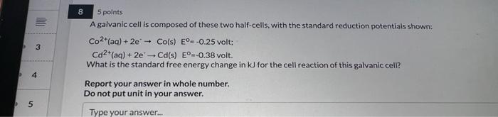 St Inn 3 5 4 8 5 Points A Galvanic Cell Is Composed Of These Two Half Cells With The Standard Reduction Potentials Sh 1