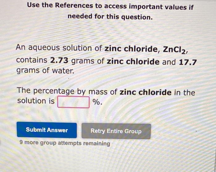 Use The References To Access Important Values If Needed For This Question An Aqueous Solution Of Zinc Chloride Zncl2 1