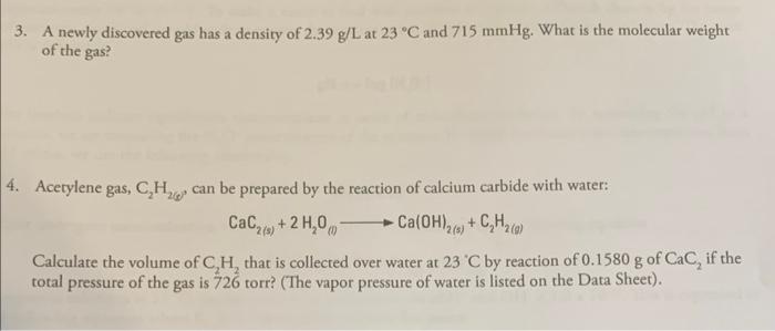 3 A Newly Discovered Gas Has A Density Of 2 39 G L At 23 C And 715 Mmhg What Is The Molecular Weight Of The Gas 4 A 1