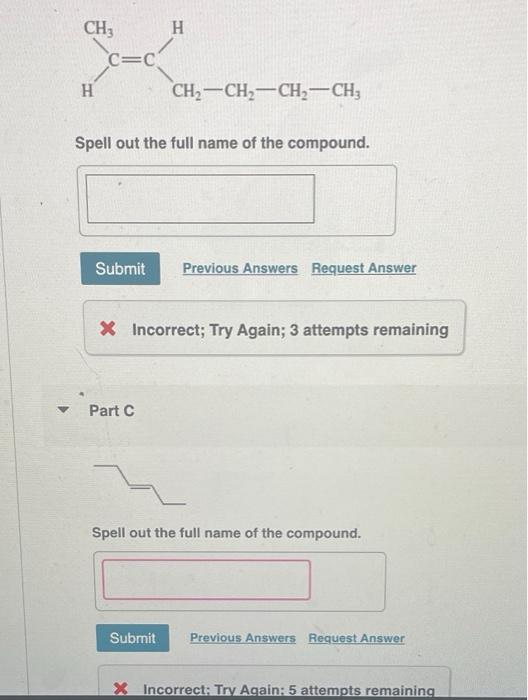 Ch3 H C C H Ch Ch Ch Ch Spell Out The Full Name Of The Compound Submit Previous Answers Request Answer Part C X Inco 1
