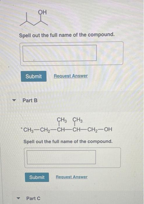 Ch3 H C C H Ch Ch Ch Ch Spell Out The Full Name Of The Compound Submit Previous Answers Request Answer Part C X Inco 4