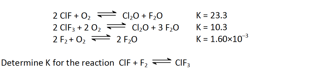2 Cif O 2 Cif3 2 0 2 F O Cl O F O Cl O 3 F 0 2 F 0 Determine K For The Reaction Cif F Cif 3 K 23 3 K 1