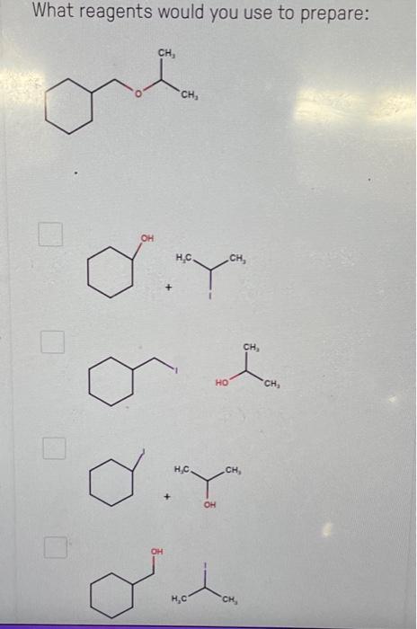 What Reagents Would You Use To Prepare Oh Y Ch Ch Ch Me You H C H C Ho Oh Ch Ch Ch Ch 1