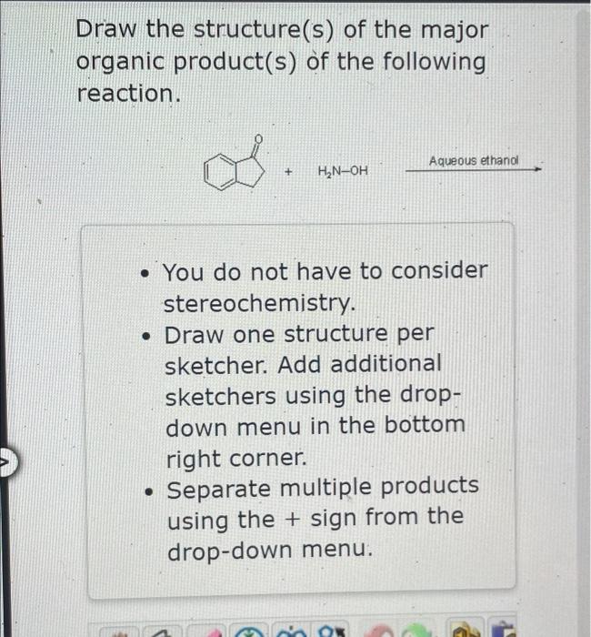 Draw The Structure S Of The Major Organic Product S Of The Following Reaction H N Oh Aqueous Ethanol You Do Not H 1
