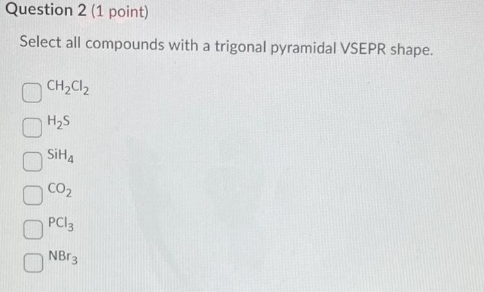 Question 1 1 Point 1 Ca Cl 4 S Se 7 Br 1 2 0 H 5 C Cl 8 Na Bri 3 N Bri 6 P I 9 Cl Cl Four Of The Bonds In The 2