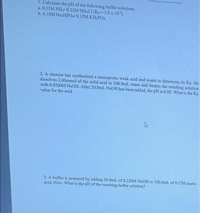 1 Calculate The Ph Of The Following Buffer Solutions A 0 15m Nh 0 35m Nh4ci Kb 1 8 X 10 B 0 10m Na2hpo4 0 15m K 1