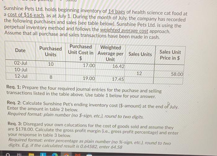 Sunshine Pets Ltd Holds Beginning Inventory Of 14 Bags Of Health Science Cat Food At A Cost Of 16 Each As At July 1 1