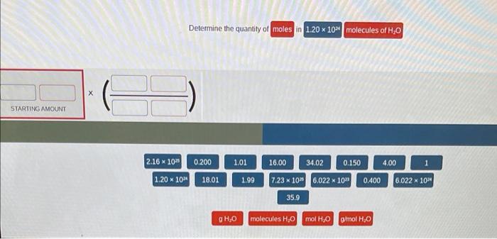 Starting Amount X Determine The Quantity Of Moles In 1 20 X 10 Molecules Of H O 2 16 X 10 0 200 1 2010 1 01 16 00 34 02 1