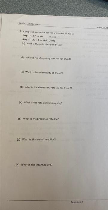 General Chemistry 12 A Proposed Mechanism For The Production Of Ais Step 1 2 Aa Slow Step 2 A8 A8 Fast A What I 1