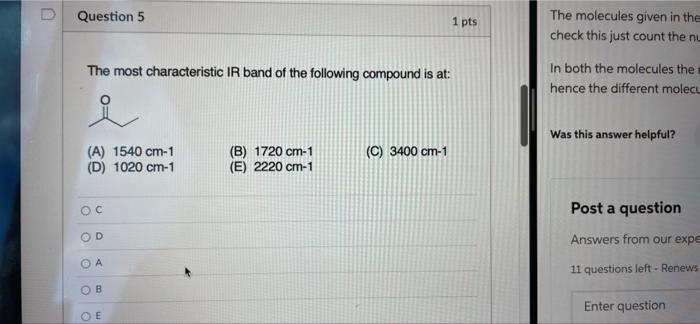 Question 5 The Most Characteristic Ir Band Of The Following Compound Is At A 1540 Cm 1 D 1020 Cm 1 Oc D Oa B Oe B 1