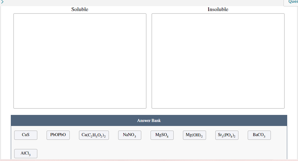 Cus Aici Pbopbo Soluble Ca C H O Nano3 Answer Bank Mgso4 Mg Oh Insoluble Sr3 Po4 2 Baco3 Ques 1