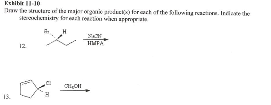 Exhibit 11 10 Draw The Structure Of The Major Organic Product S For Each Of The Following Reactions Indicate The Stere 1