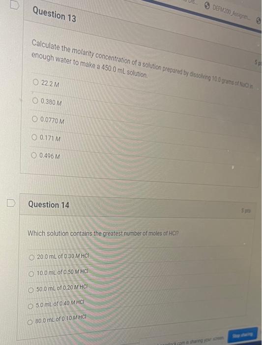 0 D Question 13 Calculate The Molarity Concentration Of A Solution Prepared By Dissolving 10 0 Grams Of Nacl In Enough W 1