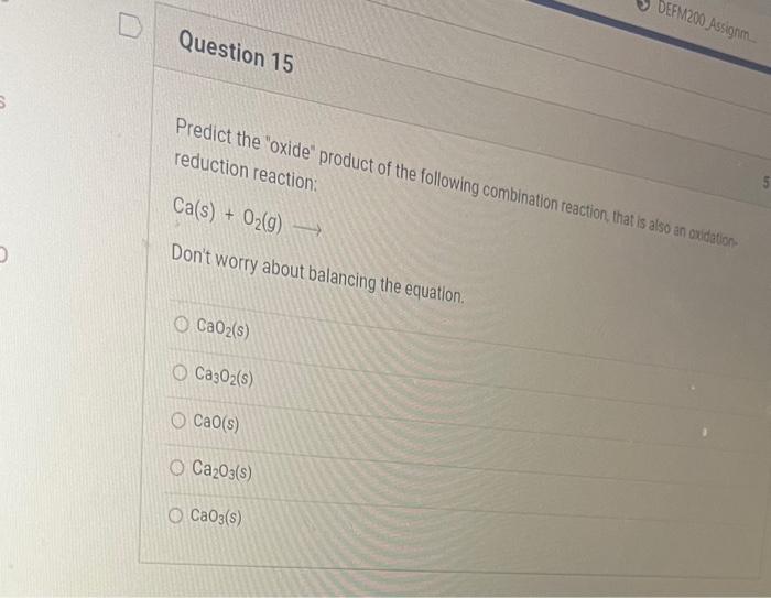 6 Question 15 Defm200 Assignm Predict The Oxide Product Of The Following Combination Reaction That Is Also An Oxidati 1