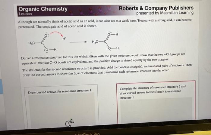 Organic Chemistry Loudon Although We Normally Think Of Acetic Acid As An Acid It Can Also Act As A Weak Base Treated W 1