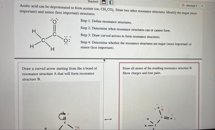 Attempt 7 Acetic Acid Can Be Deprotonated To Form Acetate Ion Ch Co Draw Two Other Resonance Structures Identify The 1